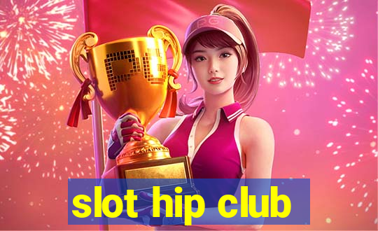 slot hip club