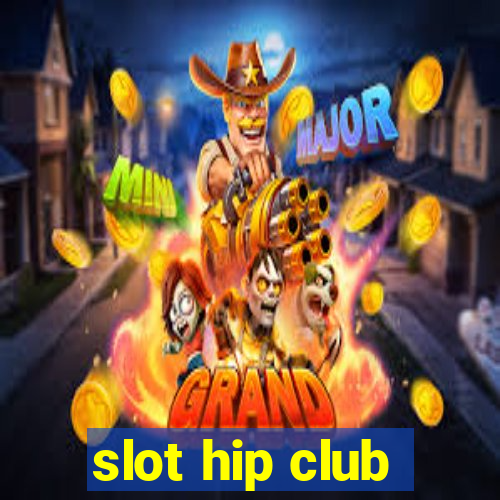 slot hip club