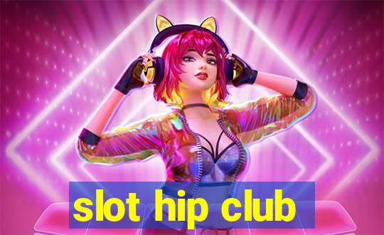 slot hip club