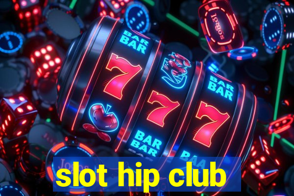 slot hip club