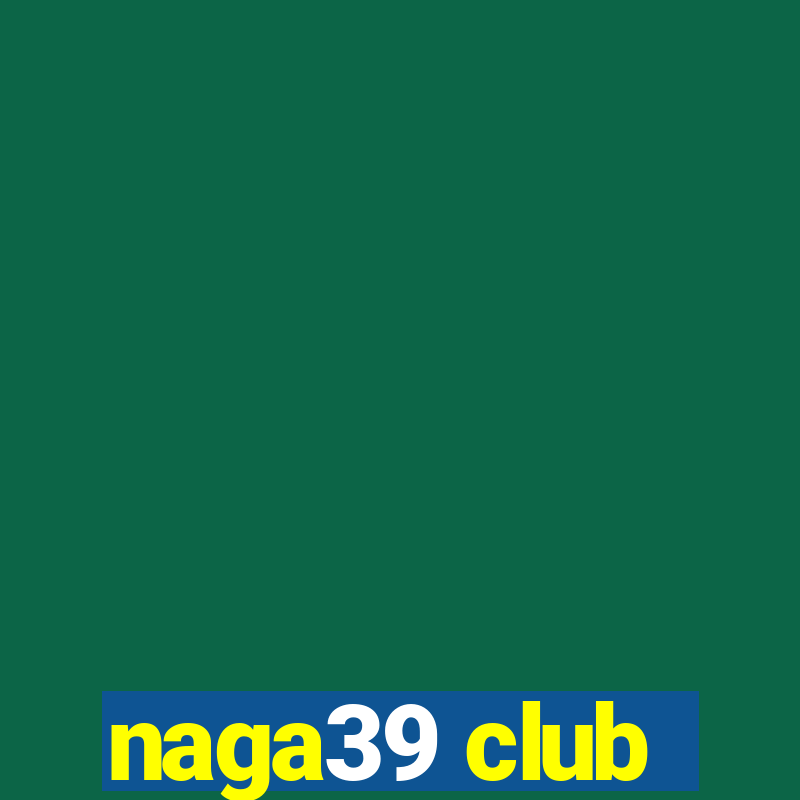 naga39 club