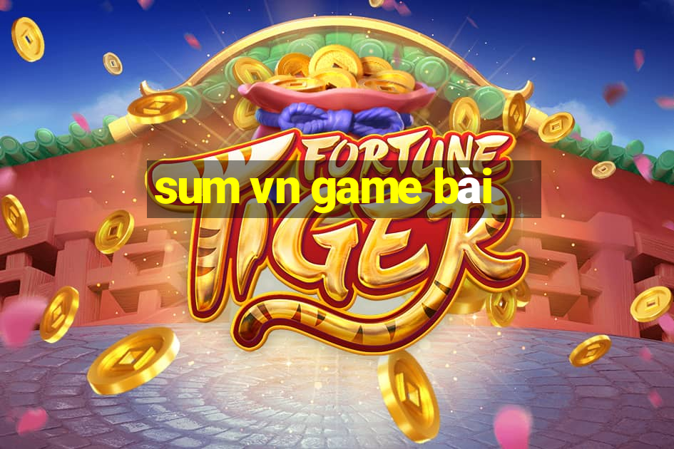 sum vn game bài