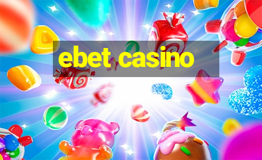 ebet casino