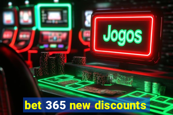 bet 365 new discounts