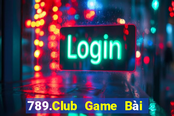 789.Club Game Bài Nổ Hũ Uy Tín