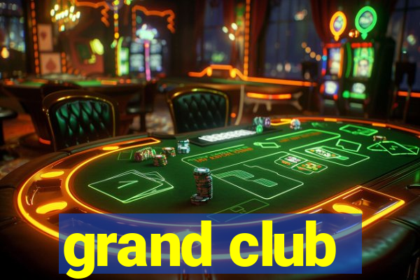 grand club