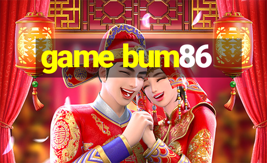 game bum86