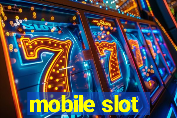 mobile slot