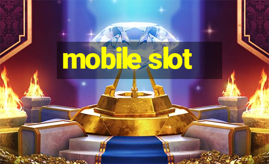 mobile slot