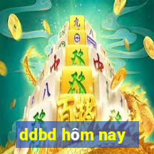 ddbd hôm nay