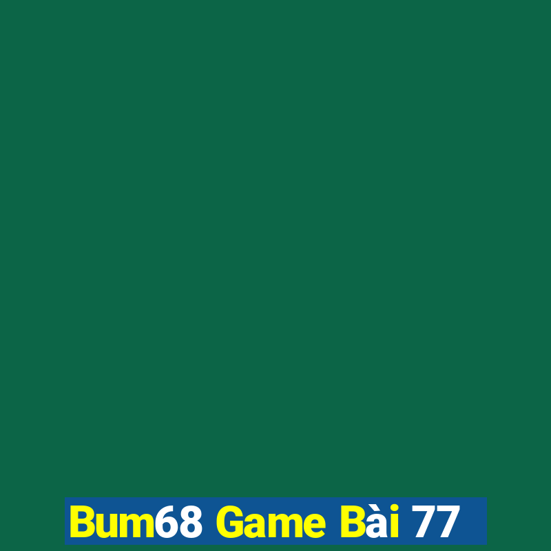 Bum68 Game Bài 77