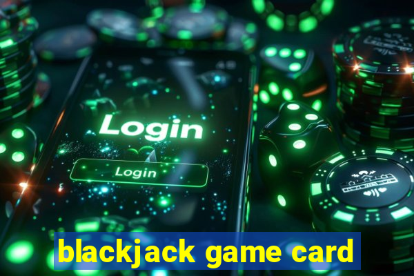 blackjack game card