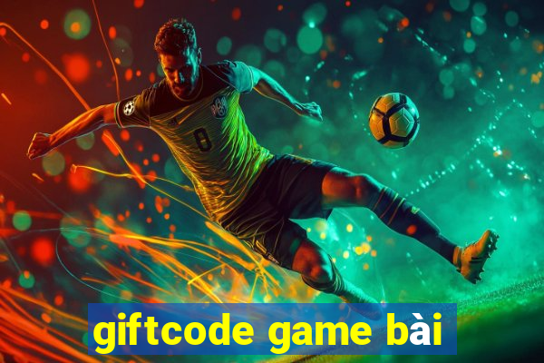 giftcode game bài