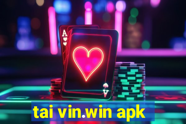 tai vin.win apk