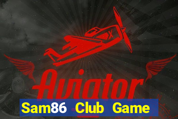 Sam86 Club Game Bài Online