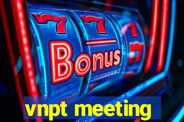 vnpt meeting