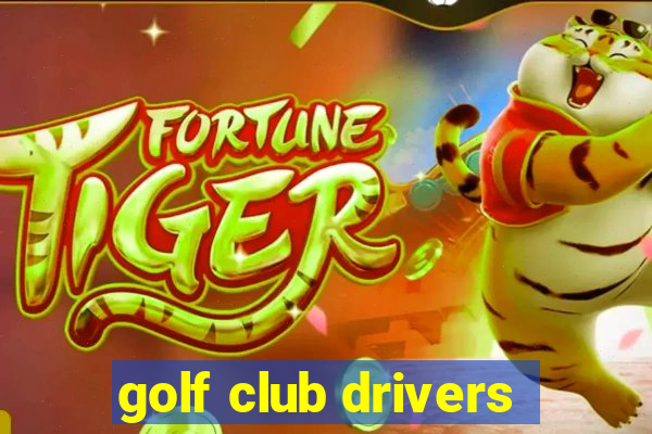 golf club drivers