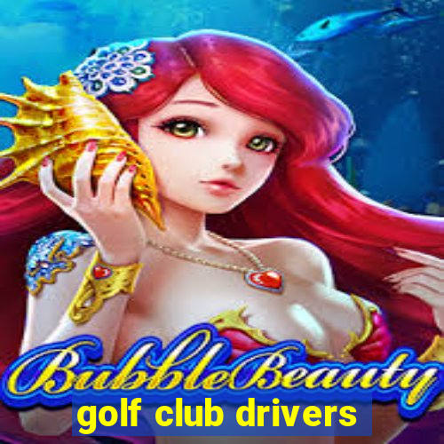 golf club drivers