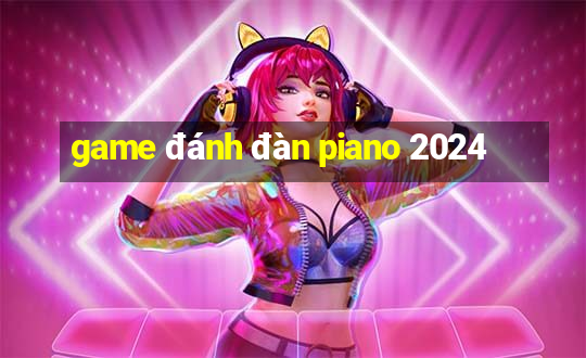 game đánh đàn piano 2024