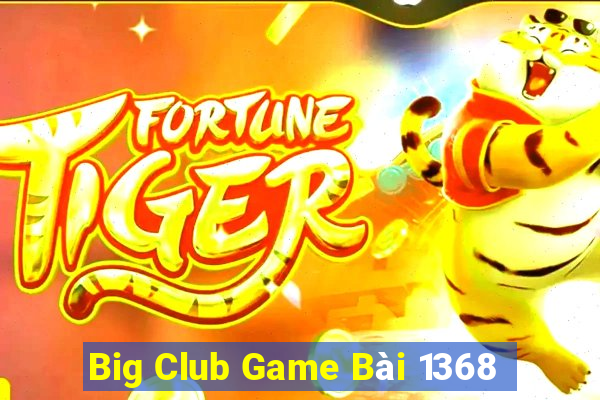 Big Club Game Bài 1368