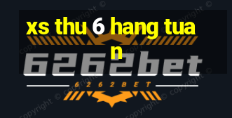 xs thu 6 hang tuan