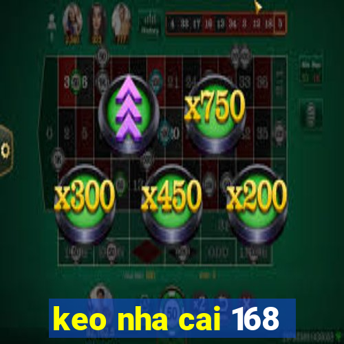 keo nha cai 168