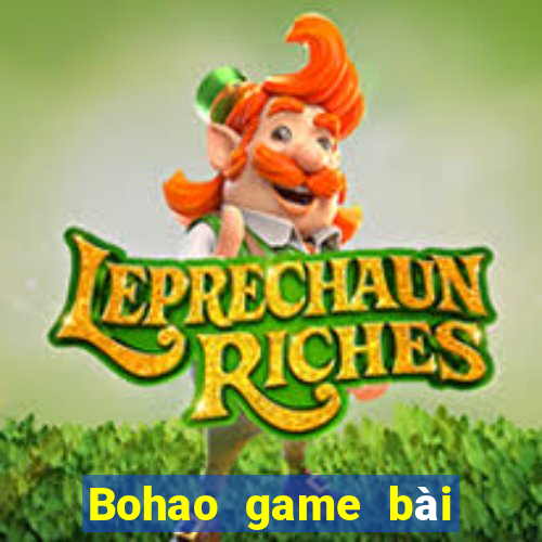 Bohao game bài tải về