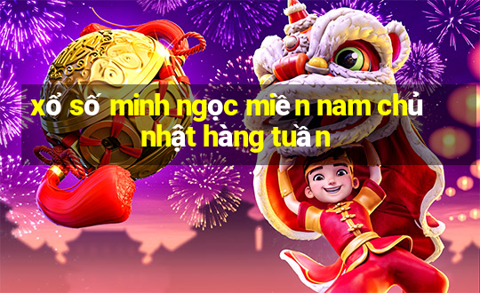 xổ số minh ngọc miền nam chủ nhật hàng tuần