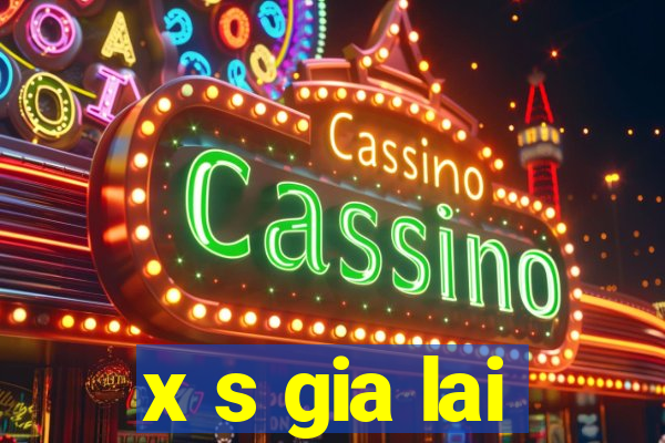 x s gia lai