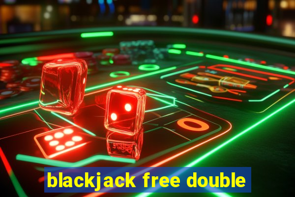 blackjack free double