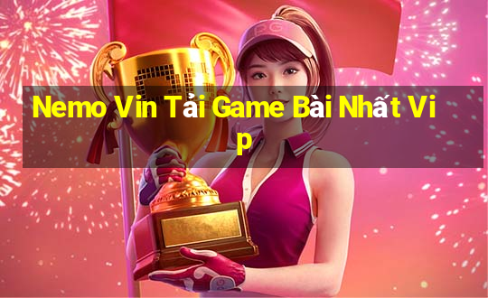 Nemo Vin Tải Game Bài Nhất Vip