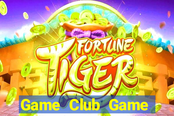 Game Club Game Bài B52 Đổi Thưởng