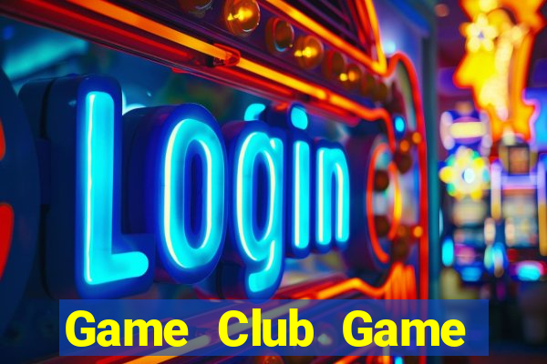 Game Club Game Bài B52 Đổi Thưởng