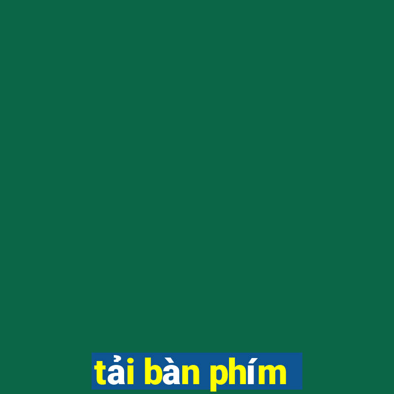 tải bàn phím