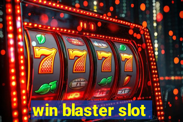 win blaster slot