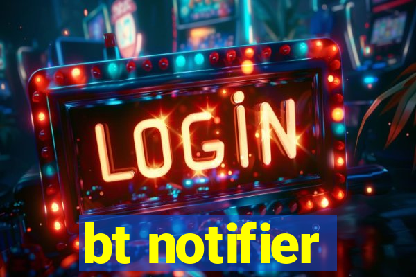 bt notifier