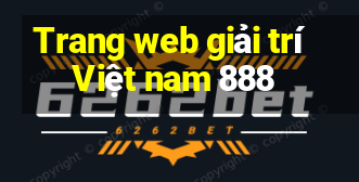 Trang web giải trí Việt nam 888