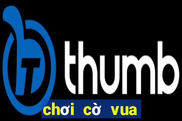 chơi cờ vua trực tiếp