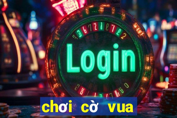 chơi cờ vua trực tiếp