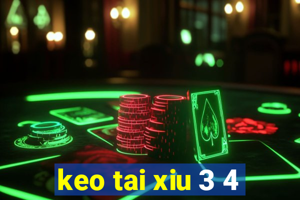 keo tai xiu 3 4