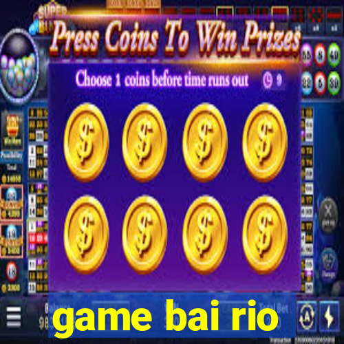 game bai rio