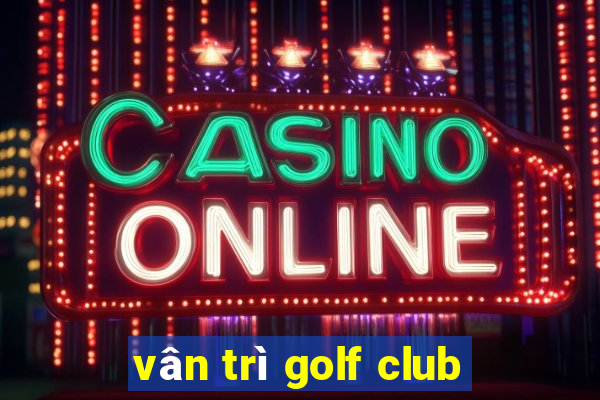 vân trì golf club