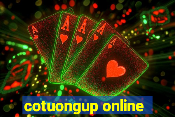 cotuongup online