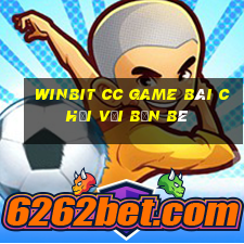 Winbit Cc Game Bài Chơi Với Bạn Bè