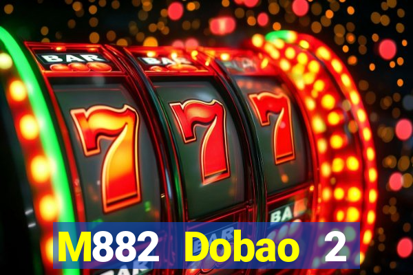 M882 Dobao 2 Giải trí Tải về