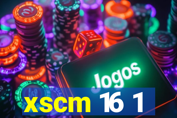 xscm 16 1