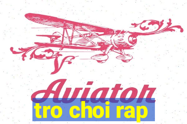 tro choi rap