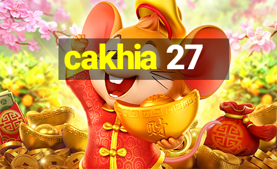 cakhia 27