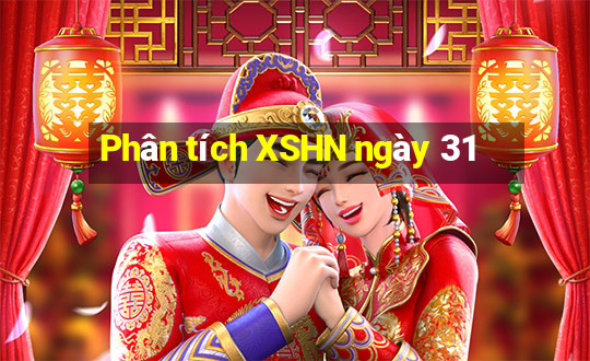 Phân tích XSHN ngày 31