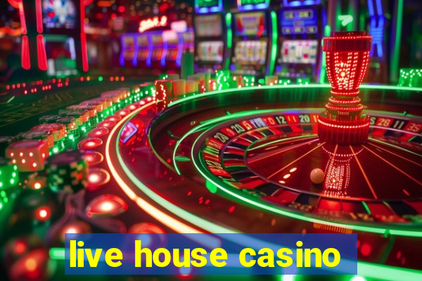 live house casino